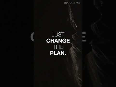 If The Plan Doesn’t Work, Change The Plan (NOT THE GOAL)