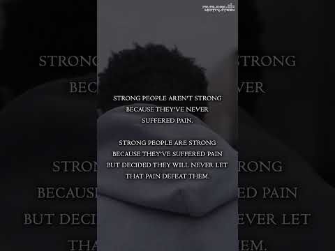 Strong People Are Strong BECAUSE They’ve Suffered