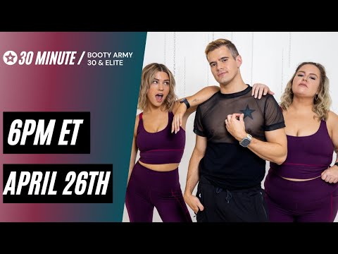 April 26th 30 Minute Sweat Session | Booty Army 30 & Elite
