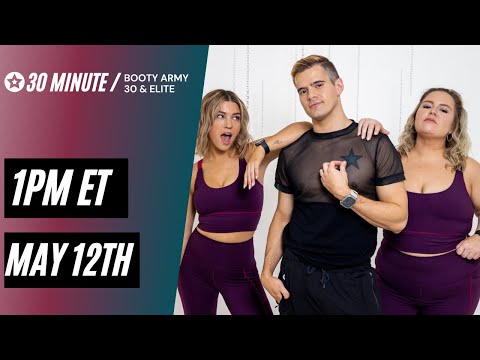 May 12th 30 Minute Sweat Session | Booty Army 30 & Elite