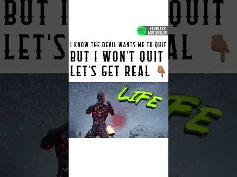 I Know The Devil Wants Me To Quit… But I WON’T QUIT, let’s get real.