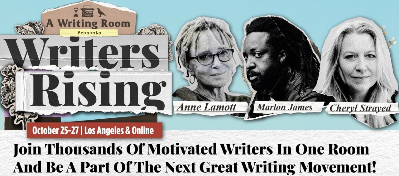 Join the Writers Rising Retreat – with Anne Lamott, Cheryl Strayed & others!