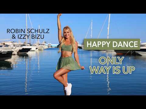 ONLY WAY IS UP – Robin Schulz ft. Izzy Bizu I Happy Dance, Warm Up, Mood Booster