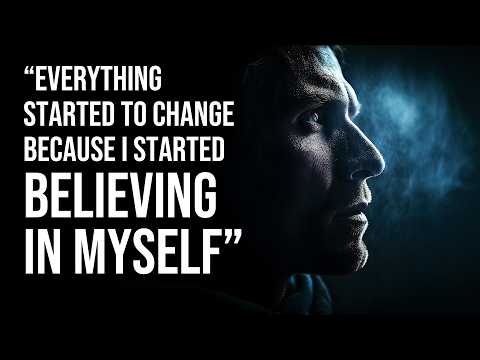 EVERYTHING will CHANGE FOR YOU when you start BELIEVING IN YOURSELF