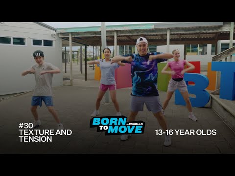 BORN TO MOVE 30 | School Years (13-16 year olds) | Texture And Tension