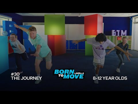 BORN TO MOVE 30 | School Years (8-12 year olds) | The Journey