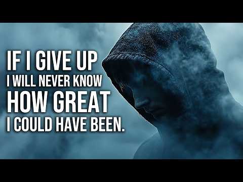 If I Give Up… I Will Never Know How Great I Could Have Been…