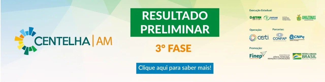 Fapeam divulga resultado preliminar da terceira fase do Programa Centelha 2