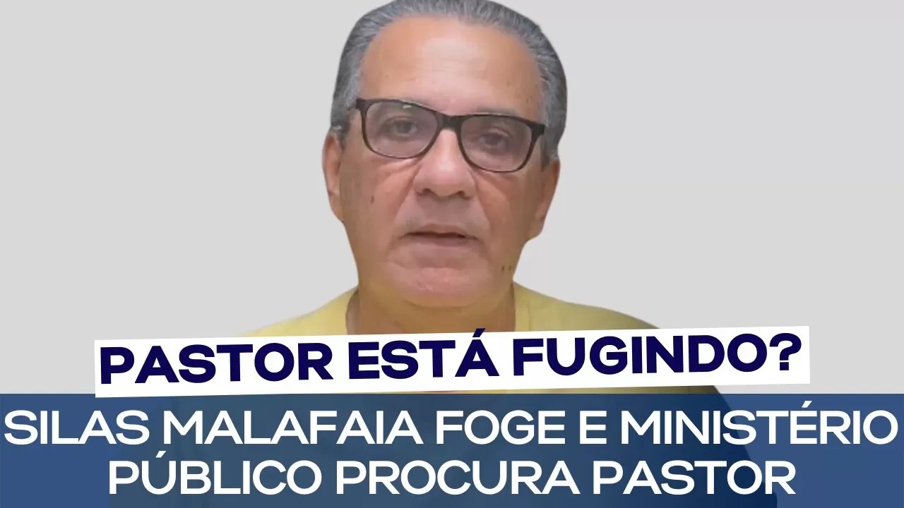 SILAS MALAFAIA FOGE E MINISTÉRIO PÚBLICO PROCURA PASTOR