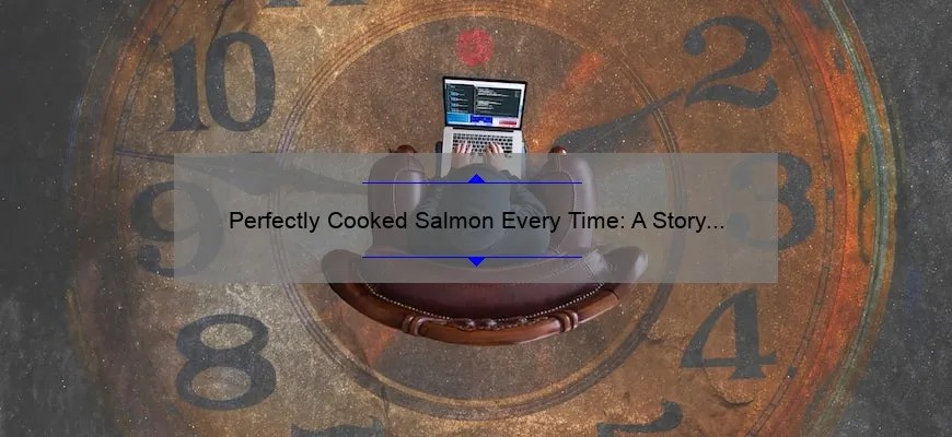 Perfectly cooked salmon every time: a story of oven-baked success [with temperature guide and