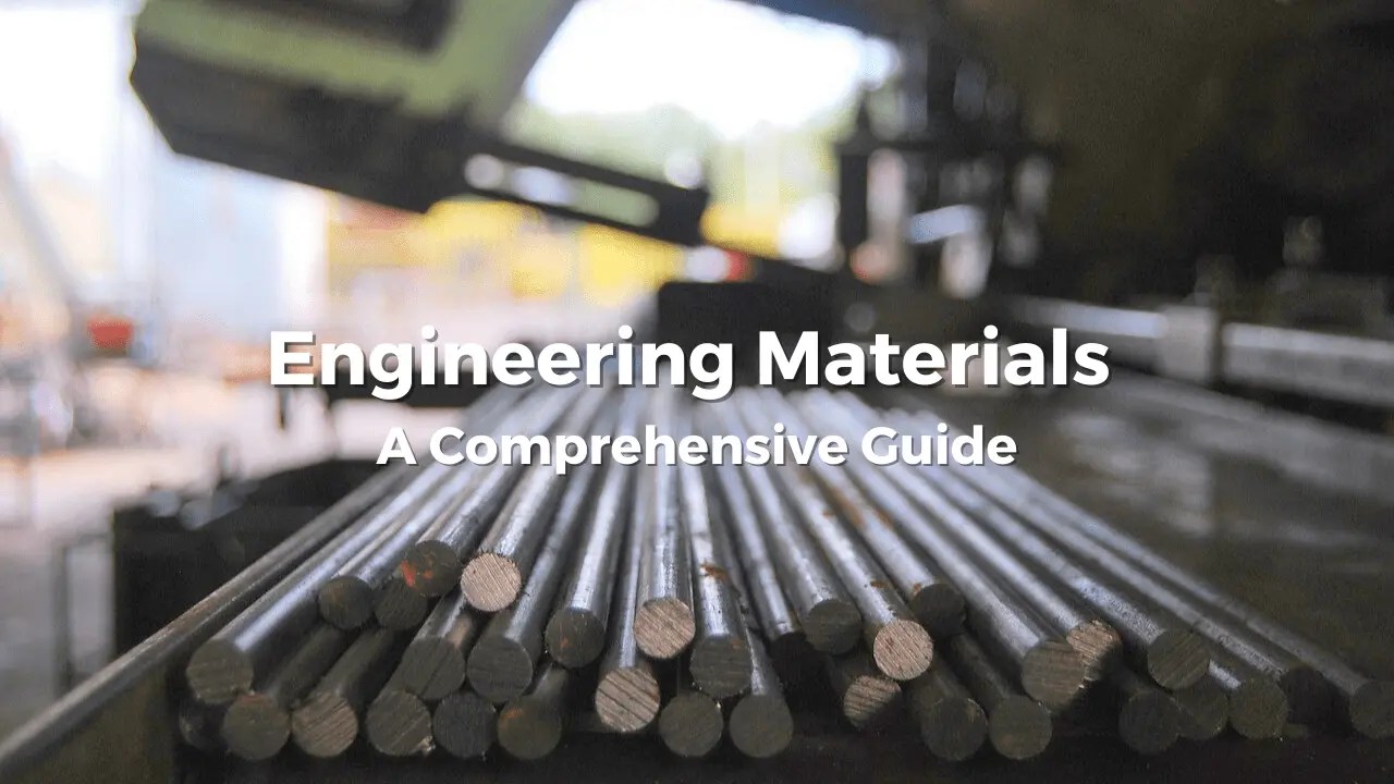 Engineering Materials: A Comprehensive Guide - MANUFAST