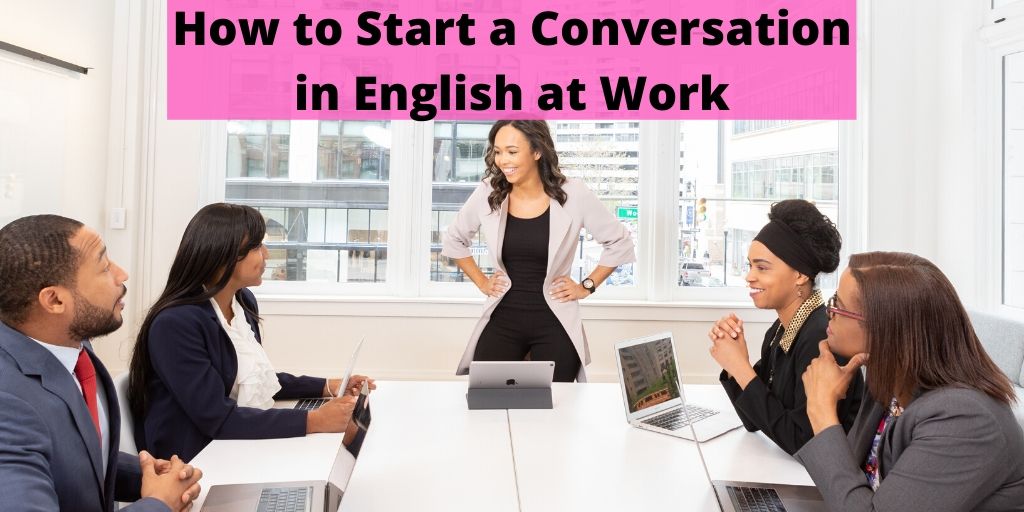 How to Start a Conversation in English at Work