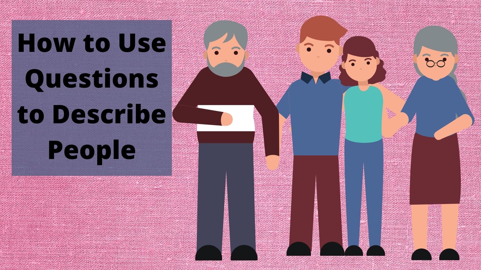 How to Use Questions to Describe People