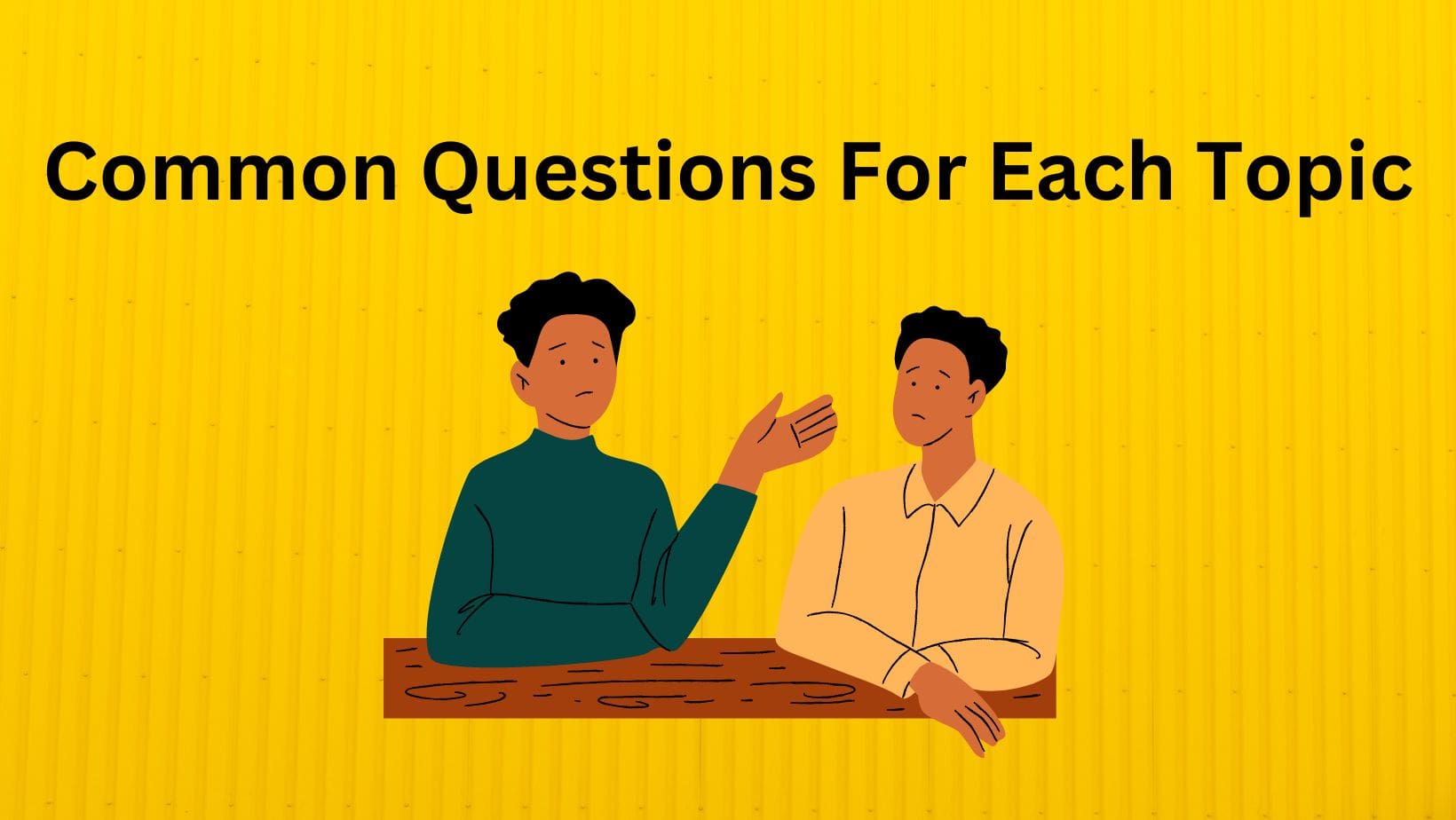 Common IELTS Speaking Topics And How To Prepare For Them common questions for each topic