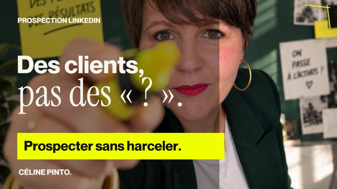 Céline Pinto présente une méthode de prospection LinkedIn sans harceler les prospects.