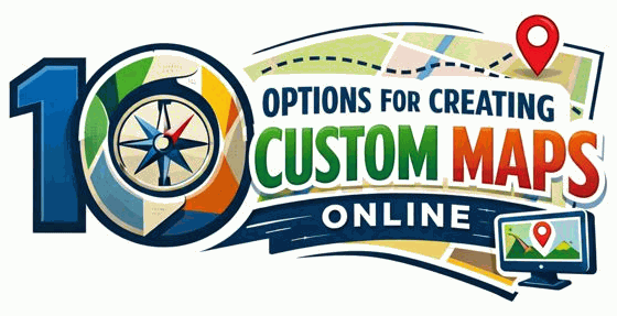 10 Options For Creating Custom Maps Online MappingGIS 10 Options For Creating Custom Maps Online 
