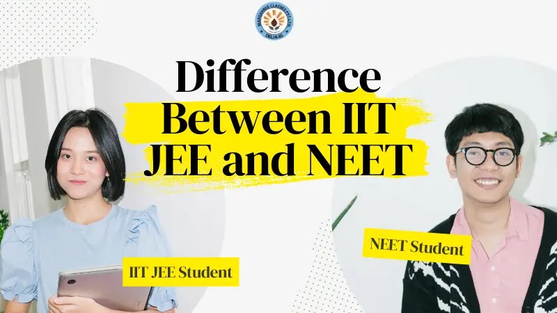 Difference Between IIT JEE and NEET