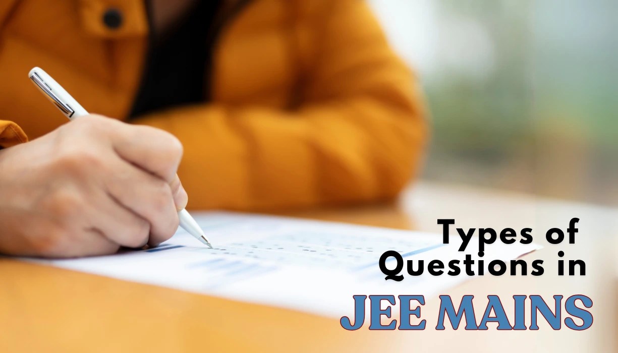 What Type of Questions are Asked in JEE Mains