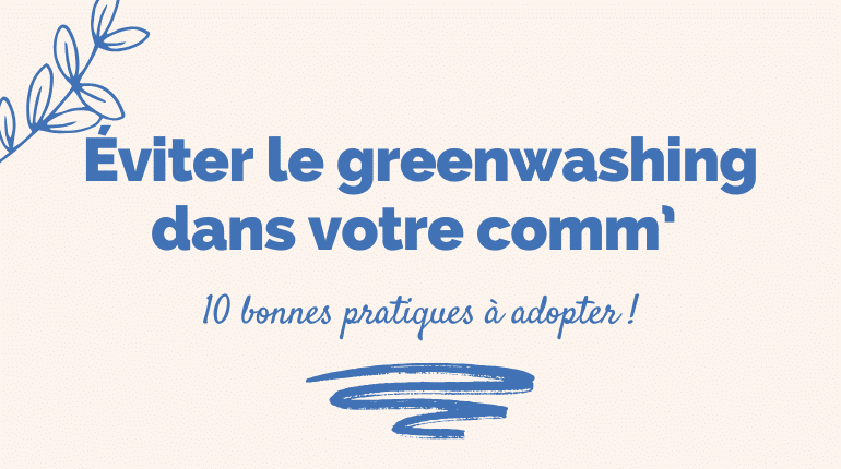Éviter le greenwashing dans votre comm’