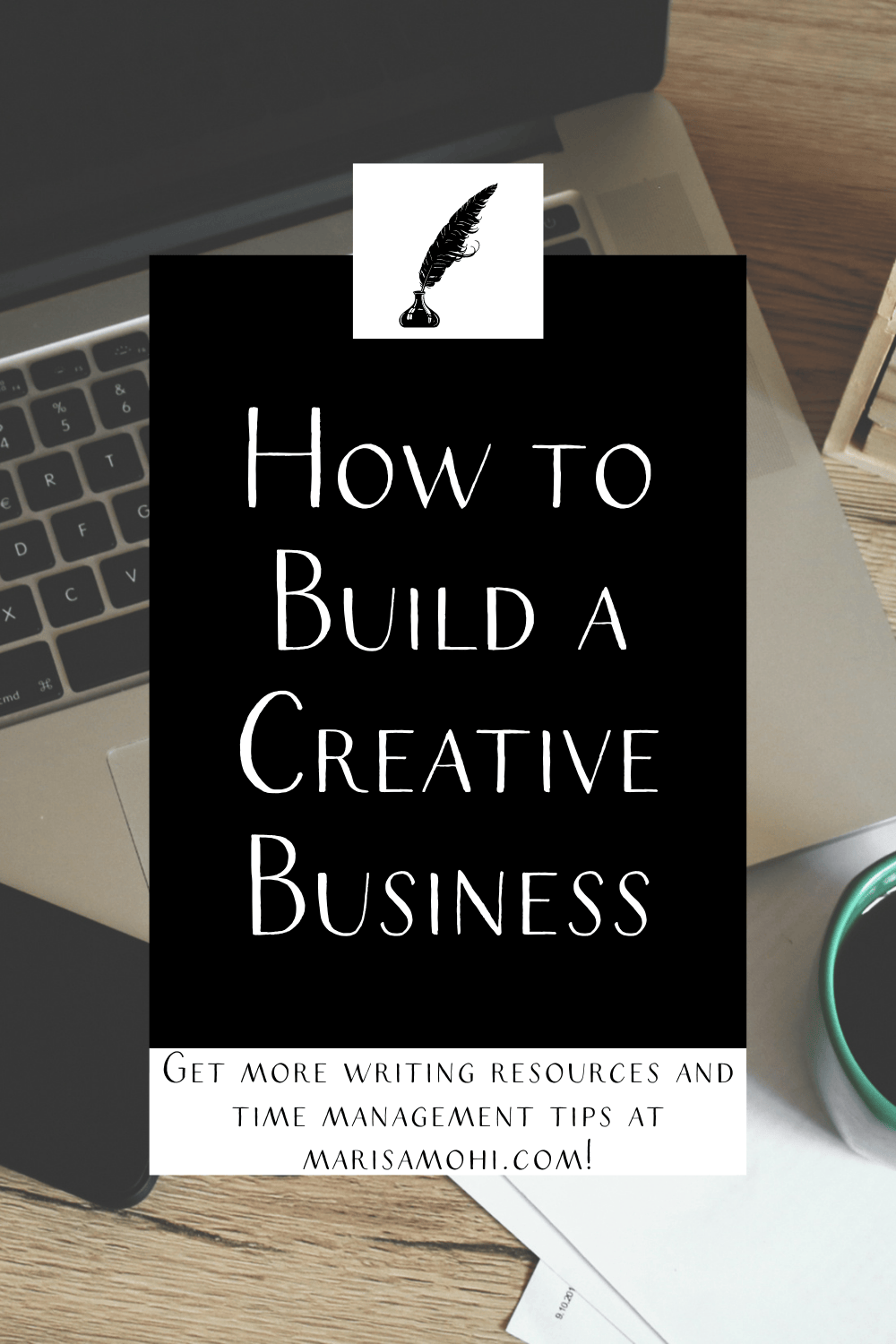 How I Built My Creative Business - Marisa Mohi | Writer
