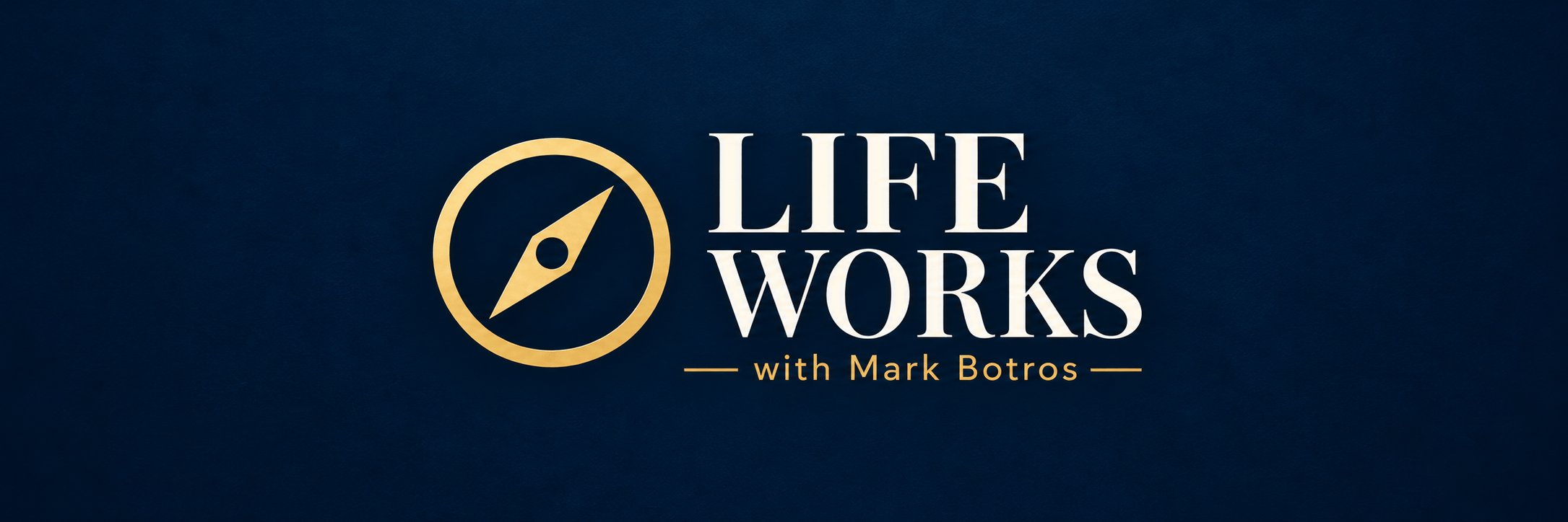 LIFE WORKS Podcast Header Image