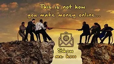Two teams are playing tug-of-war over a gap between two cliffs at sunset. The text says: This isn’t the way to find your niche or make money online... Show me how! An email icon is in the center.