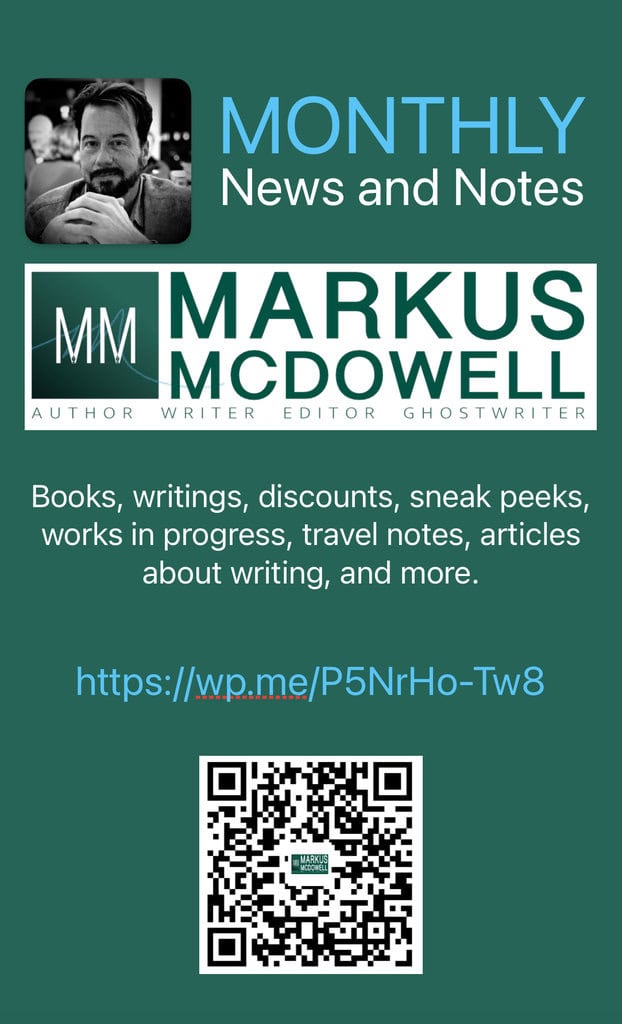 Markus McDowell promotion for monthly newsletter. https://wp.me/P5NrHo-Tw8