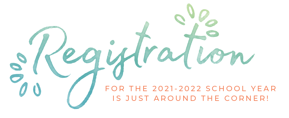 Registration for the 2021-2022 school year is coming soon
