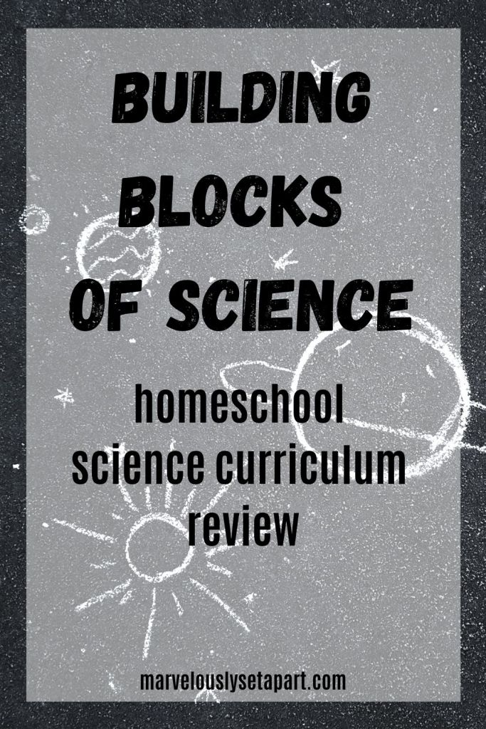 Building Blocks Of Science Homeschool Curriculum Review - Marvelously ...
