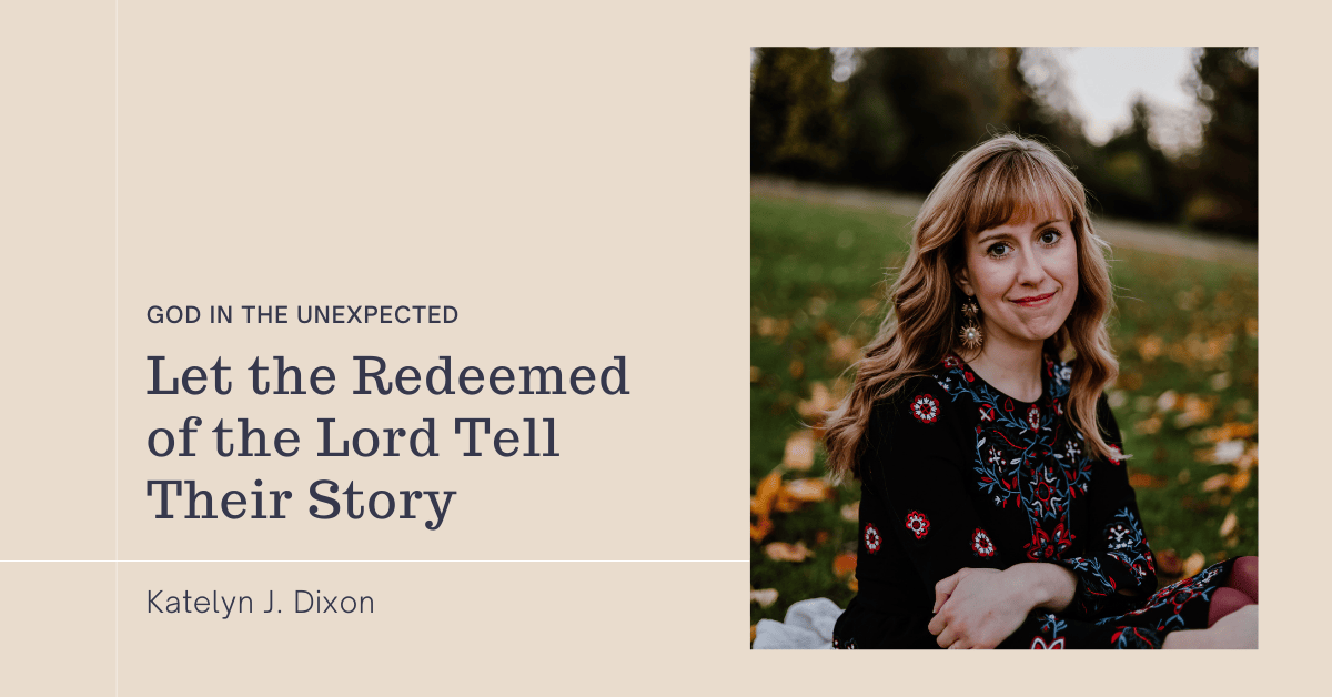 Let the Redeemed of the Lord Tell Their Story