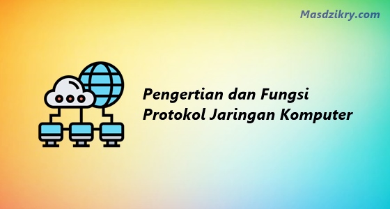 Protokol Jaringan Pengertian Fungsi Jenisnya Lengkap 