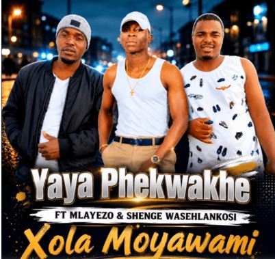 Yaya Phekwakhe Links Up With Shenge Wasehlalankosi & Mlayezo On This “Xola Moya Wami”