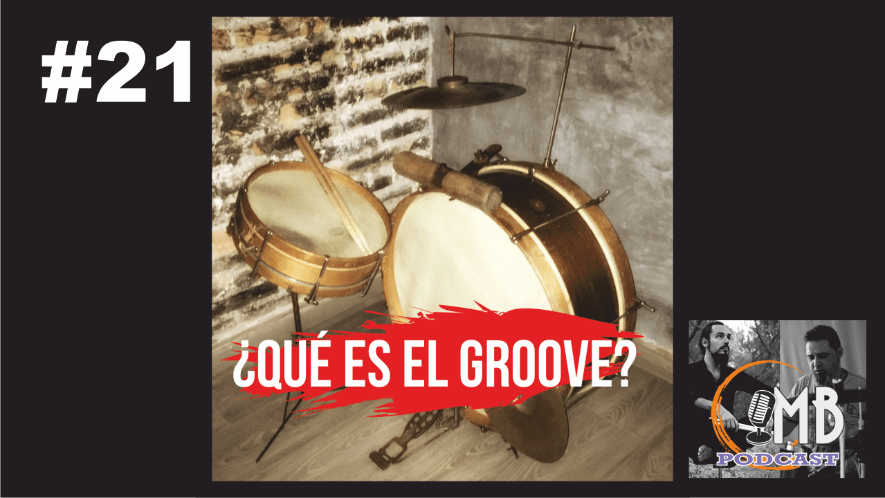 21 Qué es el groove?What's the Groove?