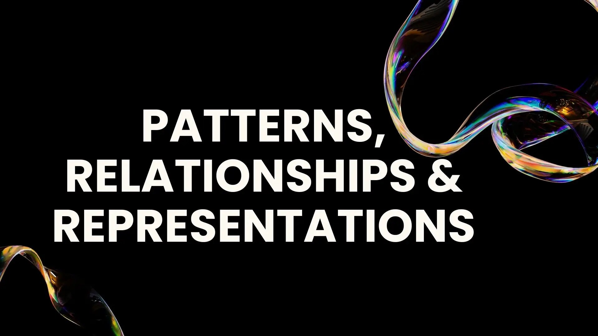G11 ML ~ Patterns, Relationships & Representations
