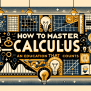Strategies For Understanding Calculus Theorems - Math Thought Program