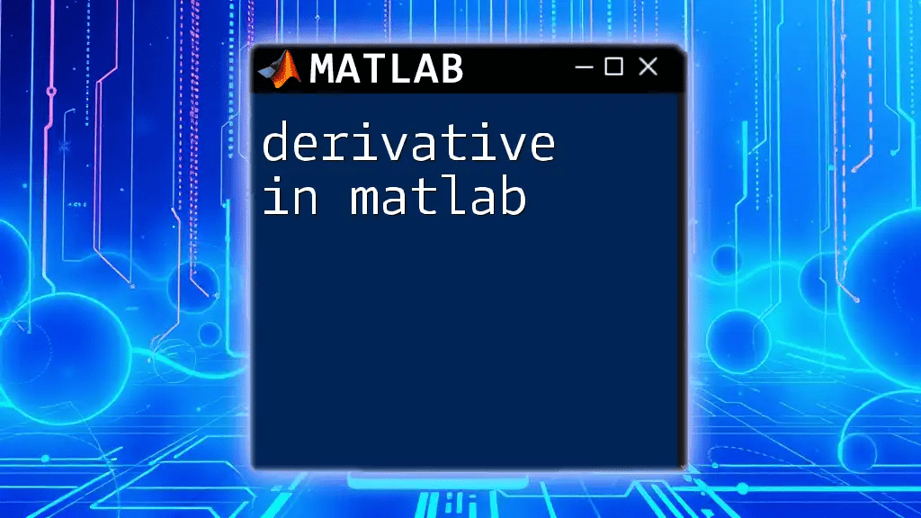 Mastering derivative in matlab: a quick guide
