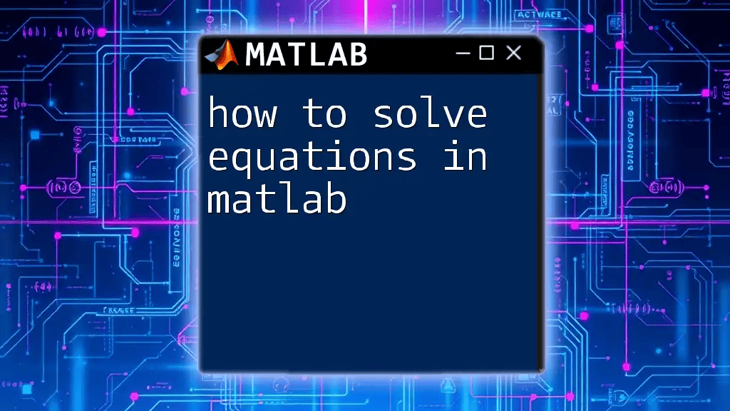 How to solve equations in matlab with ease
