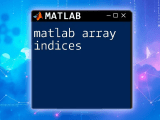 Mastering Matlab Array Indexing A Quick Guide