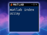 Mastering Matlab Cell Array A Quick Guide