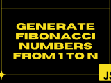 Generate Fibonacci Numbers From 1 To N With Javascript Matrixread