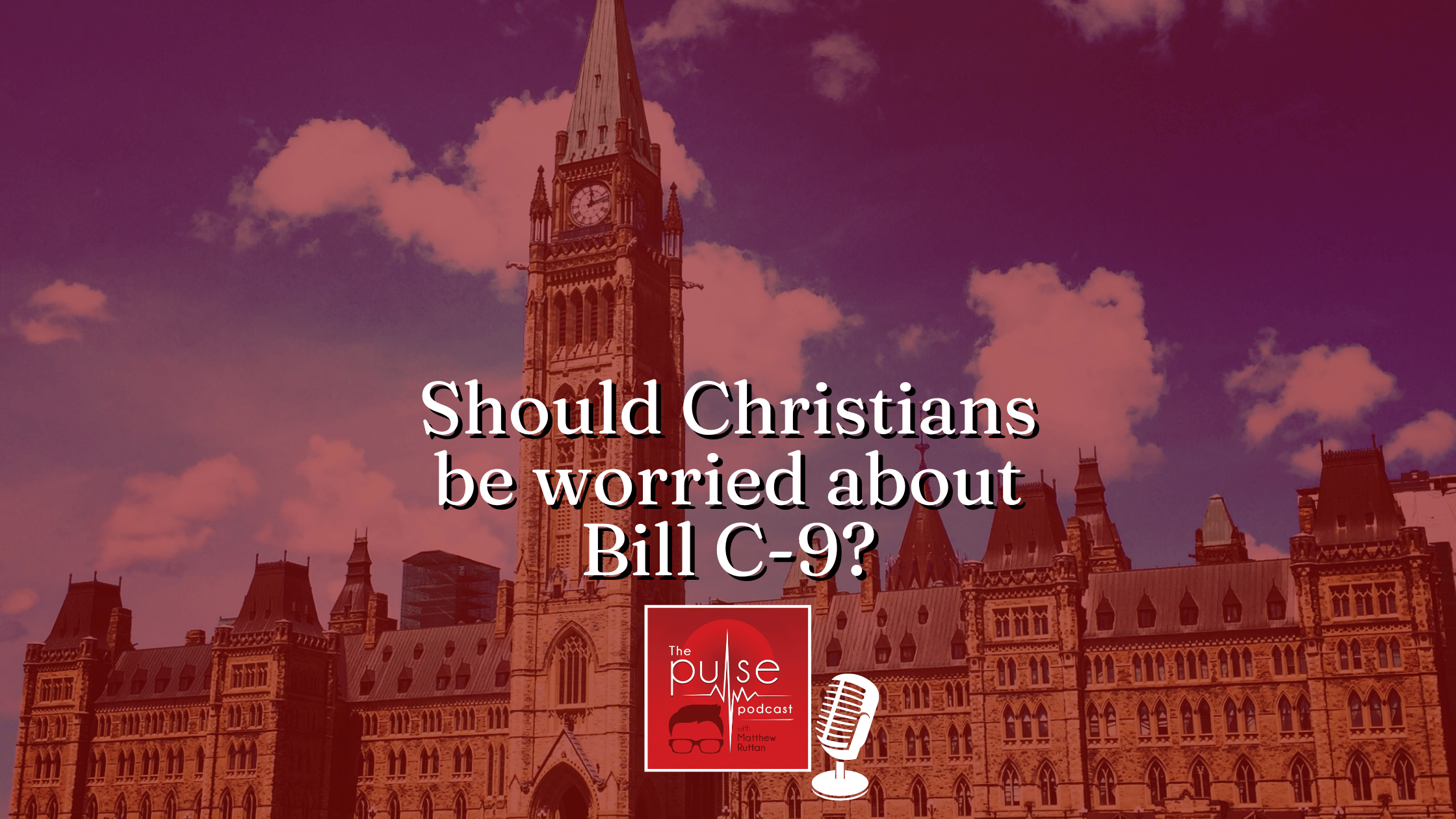 Should Christians be worried about Bill C-9?