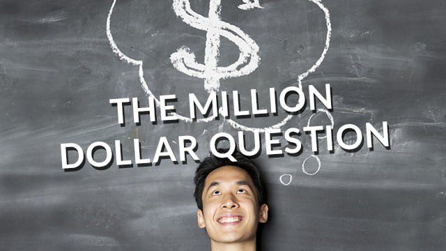the million dollar question