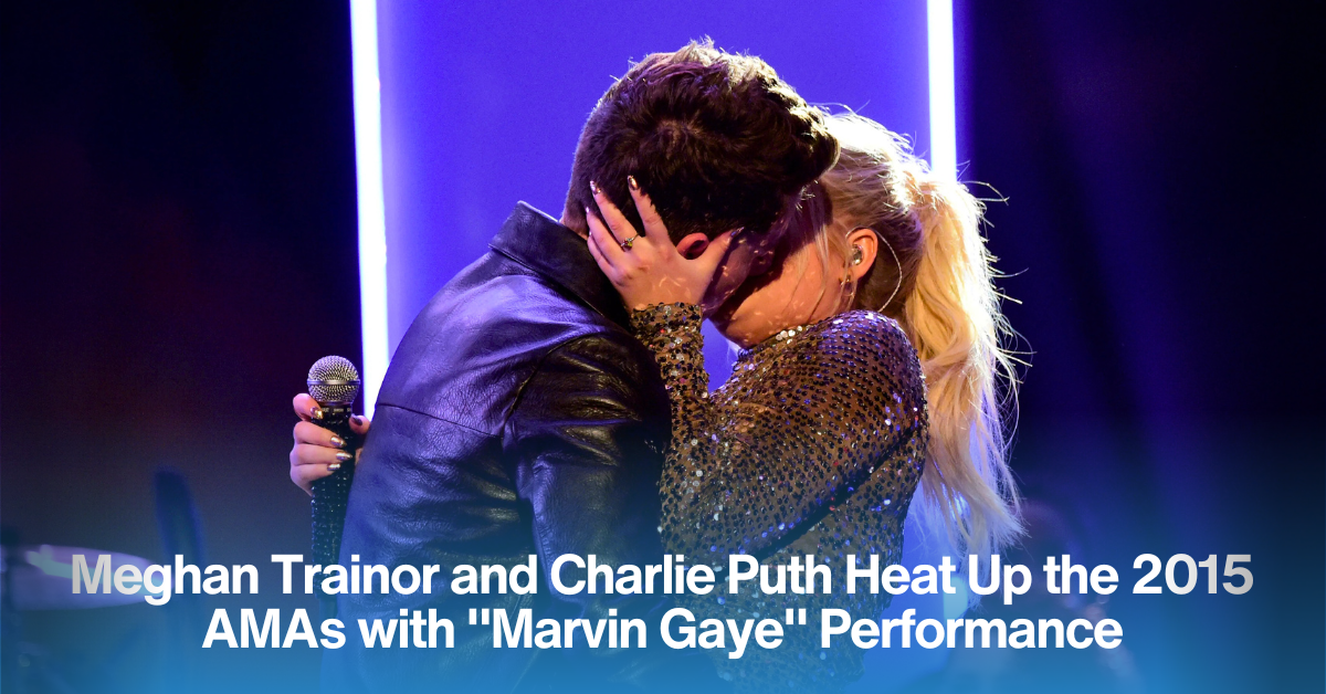 Meghan Trainor and Charlie Puth Heat Up the 2015 AMAs