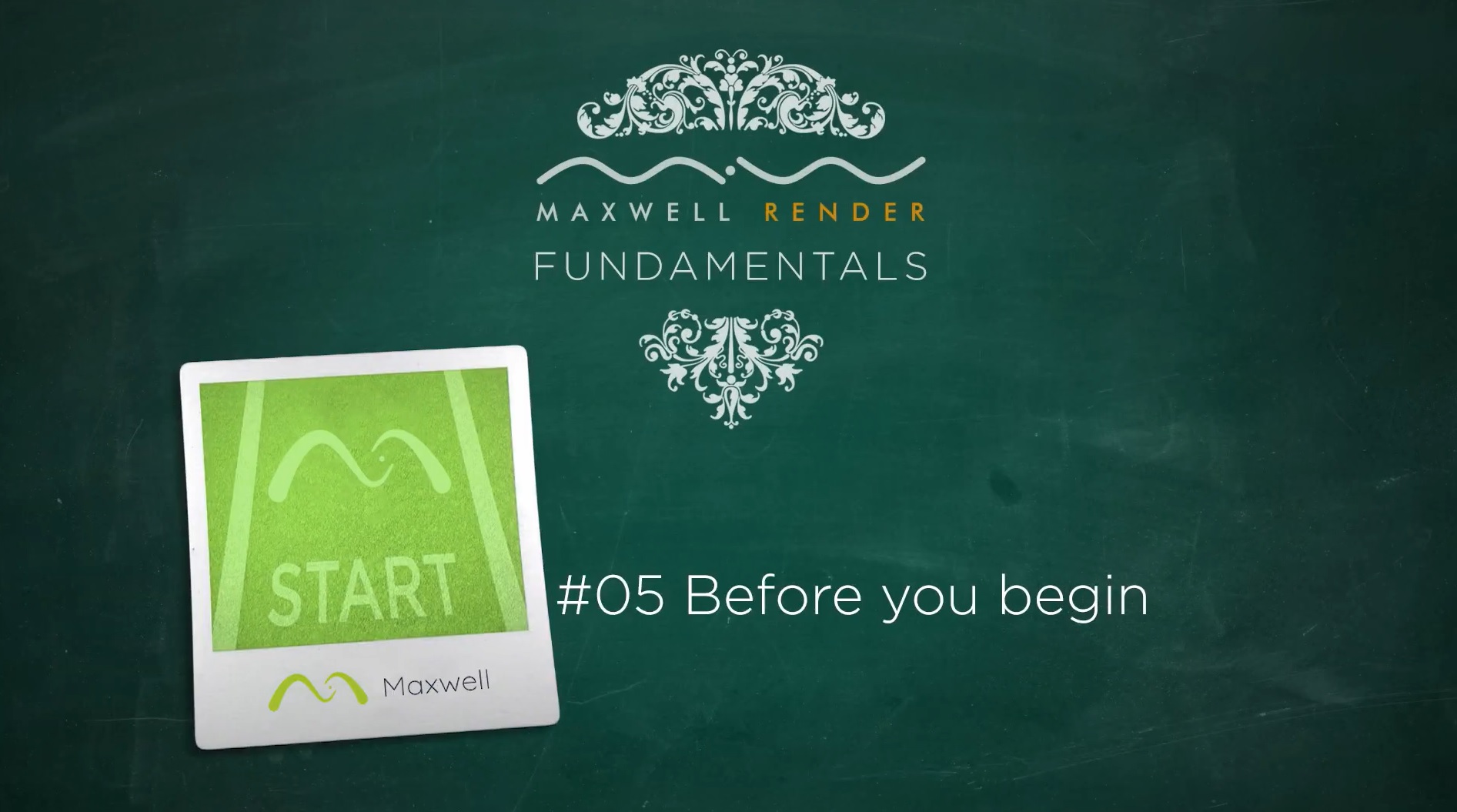 MAXWELL FUNDAMENTALS BEGIN