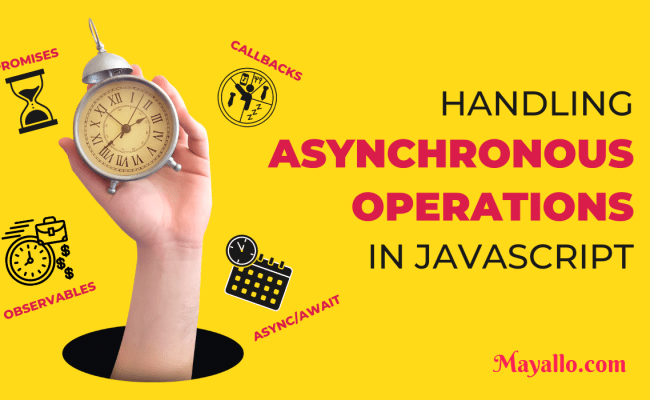 4 Ways To Handle Asynchronous JavaScript | Mayallo
