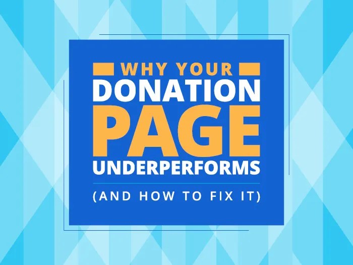 Why Your Donation Page Underperforms (and How to Fix It)