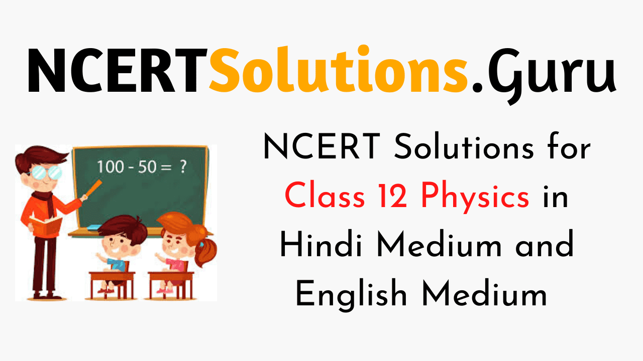 NCERT Solutions for Class 12 Physics