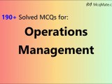 190 Operations Management Solved Mcqs With Pdf Download