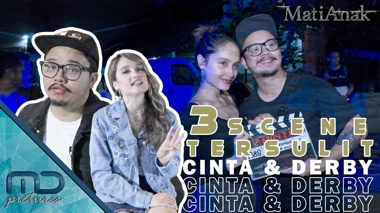 MatiAnak - 3 Scene Tersulit versi Cinta dan Derby