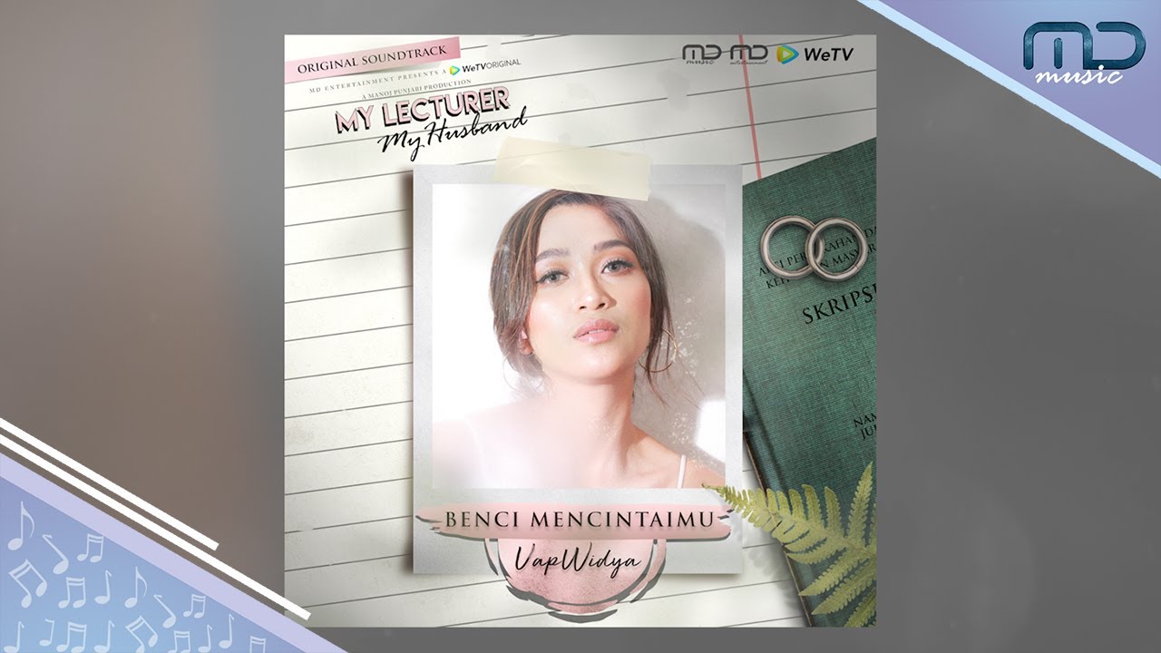 OST My Lecturer My Husband | Benci Mencintaimu - UAP Widya (Official Audio)